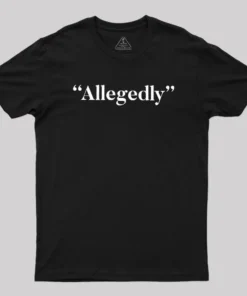 Allegedly Geek T-Shirt