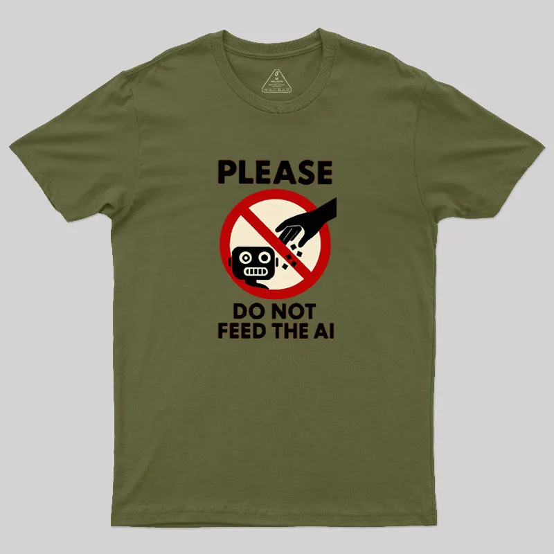 Please Do Not Feed The AI.jpg Geek T-Shirt