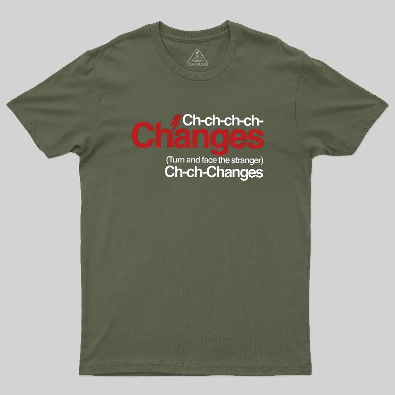 Ch Ch Changes Geek T-Shirt - Image 3