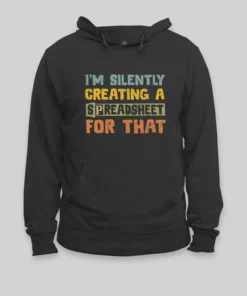 Alternative view of I'm Creating a Spreadsheet For That Geek Hoodie