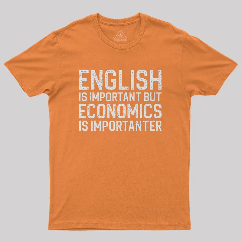 English Is Important But Economics Is Importanter Nerd T-Shirt - Image 6