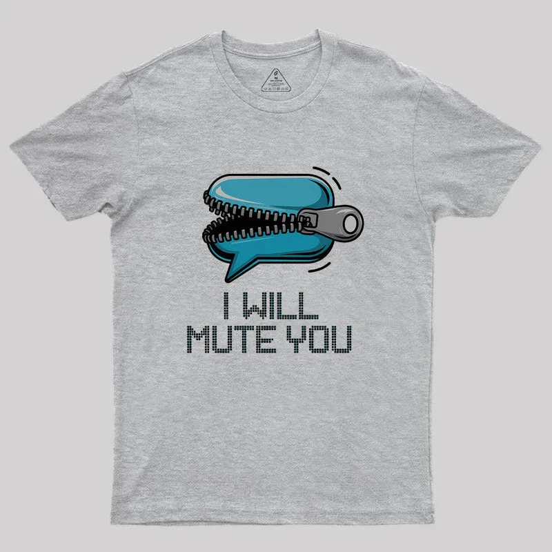 I Will Mute You Audio Sound Geek T-Shirt