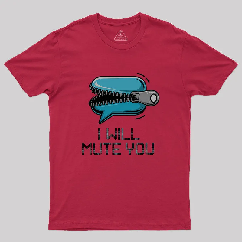I Will Mute You Audio Sound Geek T-Shirt - Image 4