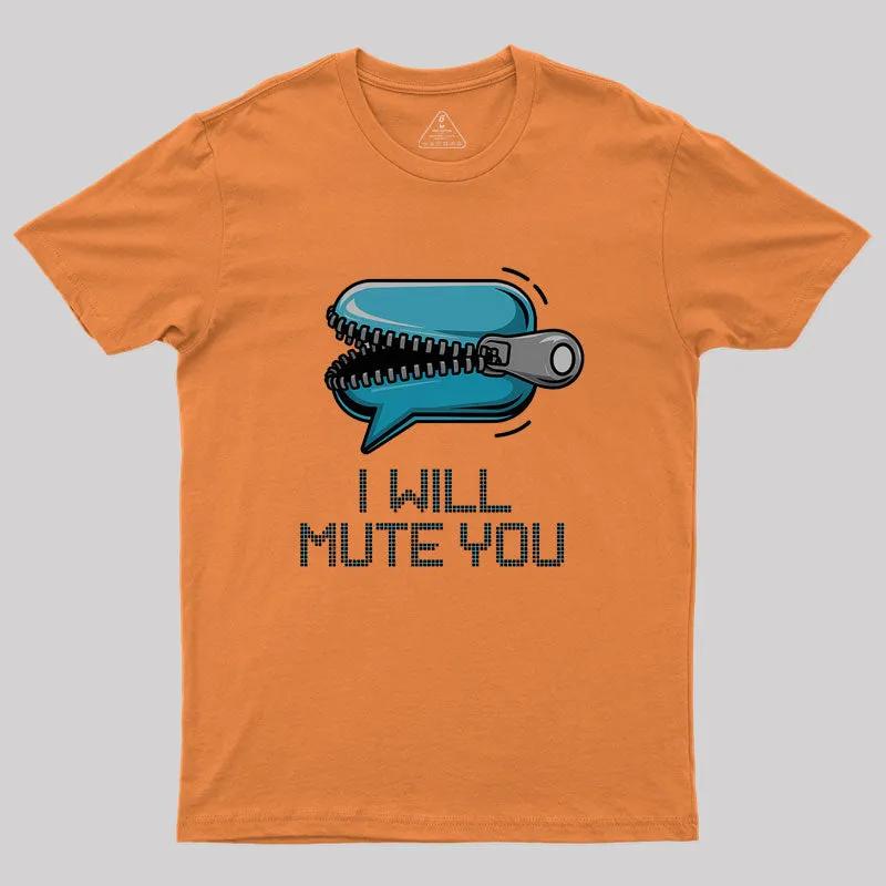 I Will Mute You Audio Sound Geek T-Shirt - Image 6