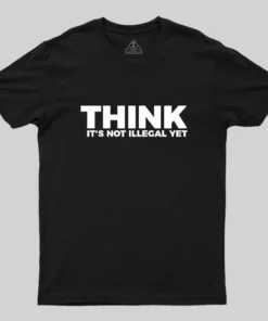 Alternative view of Think It's Not Illegal Geek T-Shirt
