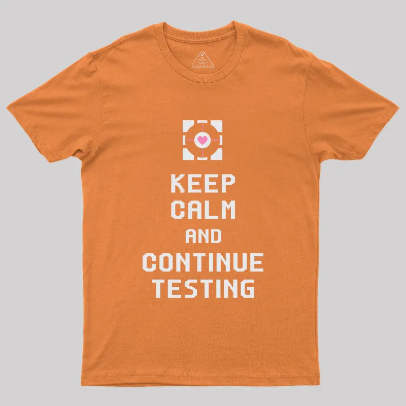 Keep Calm and Continue Testing T-Shirt - Image 4