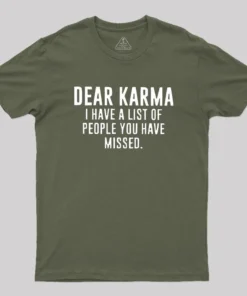 Dear Karma Geek T-Shirt