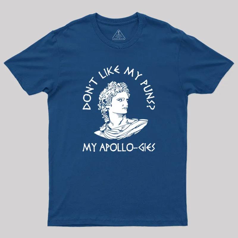 Don't Like My Puns My Apollo-gies Geek T-Shirt - Image 2