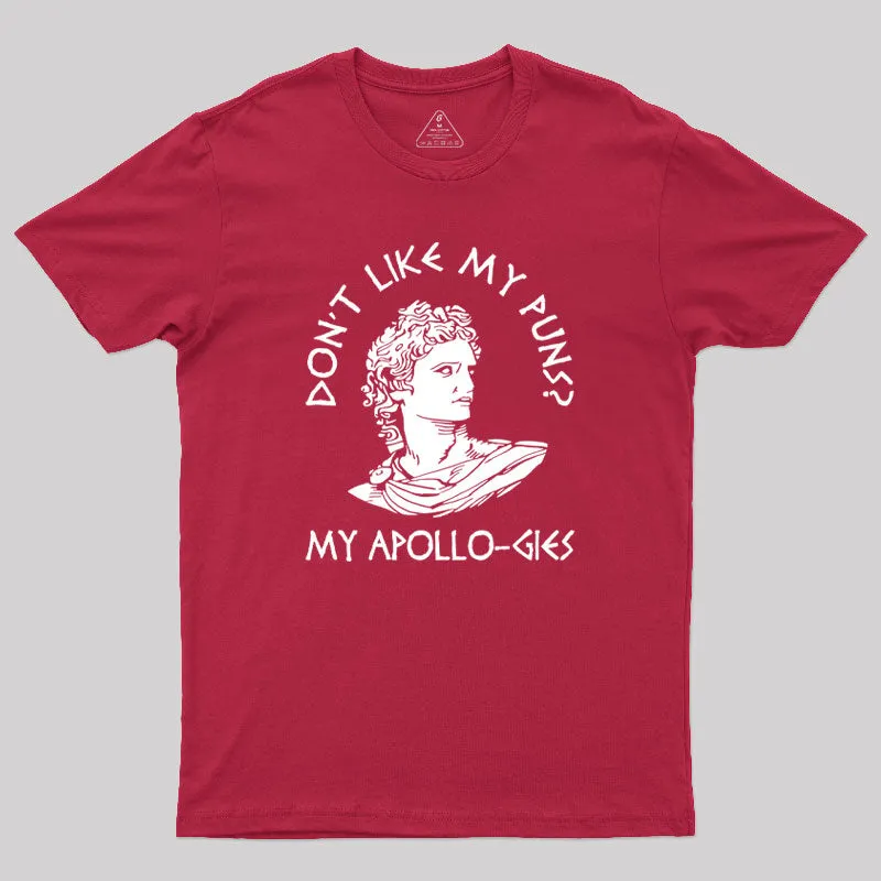 Don't Like My Puns My Apollo-gies Geek T-Shirt - Image 4