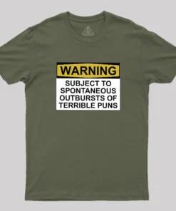 SUBJECT TO SPONTANEOUS OUTBURSTS OF TERRIBLE PUNS Geek T-Shirt