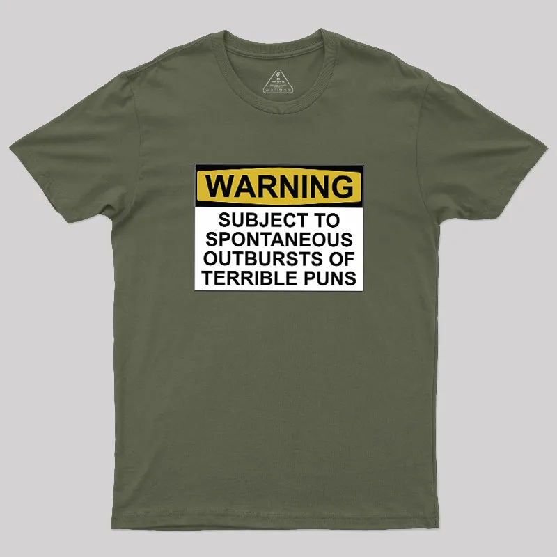 SUBJECT TO SPONTANEOUS OUTBURSTS OF TERRIBLE PUNS Geek T-Shirt