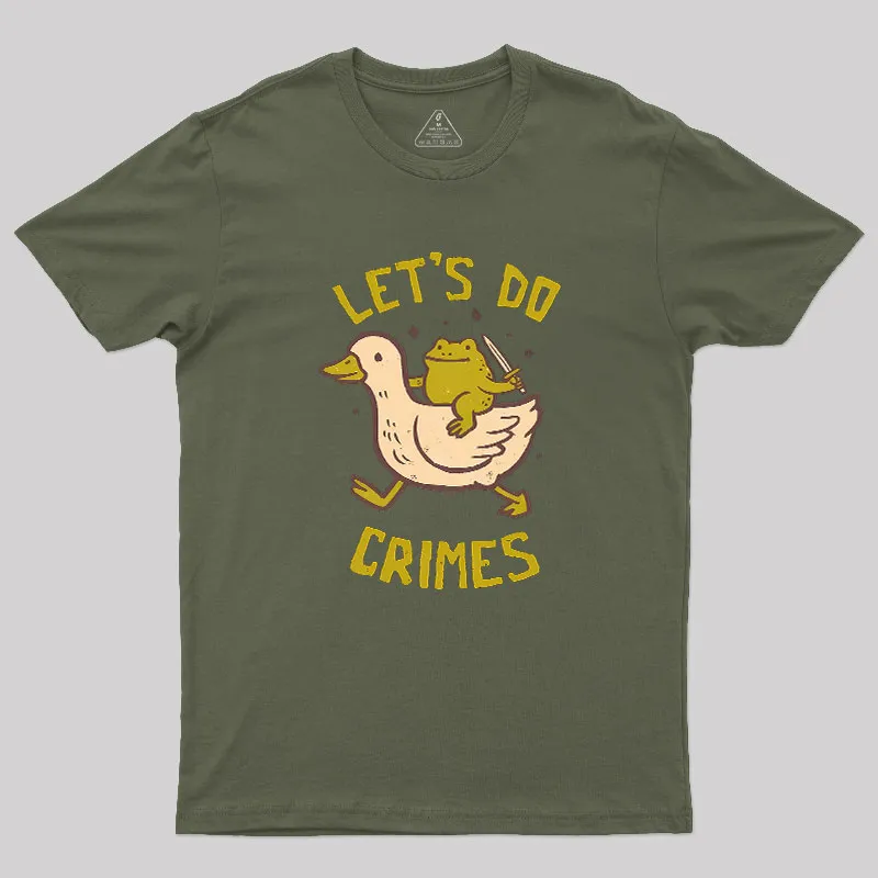 Let's Do Crimes Geek T-Shirt