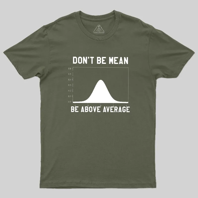 Nerdy Don't Be Mean Be Above Average Science Geek T-Shirt - Image 3