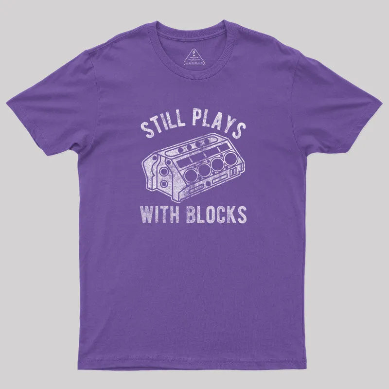 Still Plays With Blocks T-Shirt - Image 4