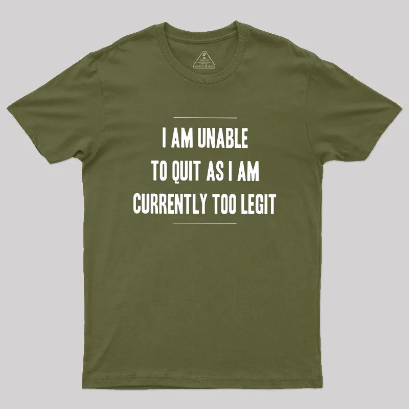 Too Legit To Quit Geek T-Shirt - Image 3