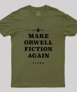 Make Orwell Fiction Again Literature Geek T-Shirt