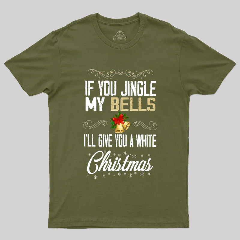 If You Jingle My Bells I'll Give You A White Christmas Geek T-Shirt - Image 3