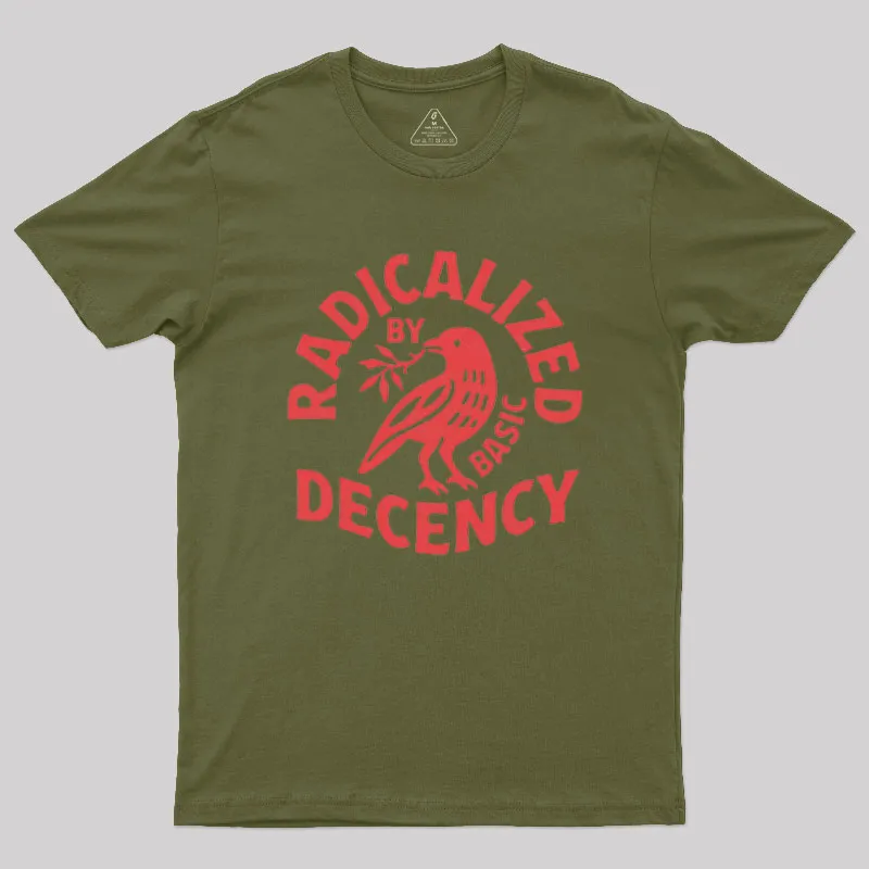 Radicalized By Basic Decency Geek T-Shirt - Image 3