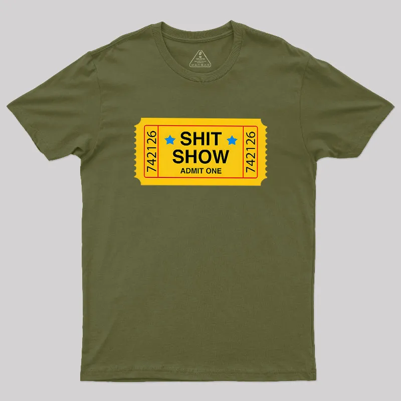 Shit Show Ticket Vinyl Geek T-Shirt - Image 3