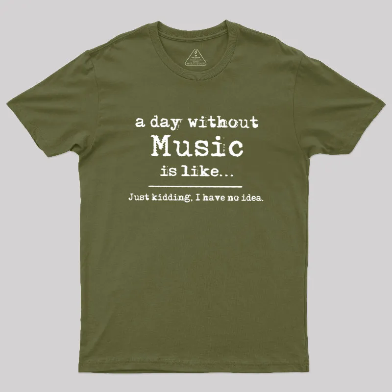 A Day Without Music Geek T-Shirt - Image 3