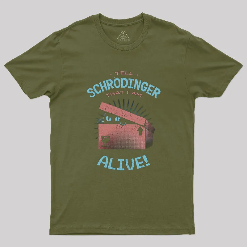 Tell Schrodinger That I Am Alive Geek T-Shirt - Image 3