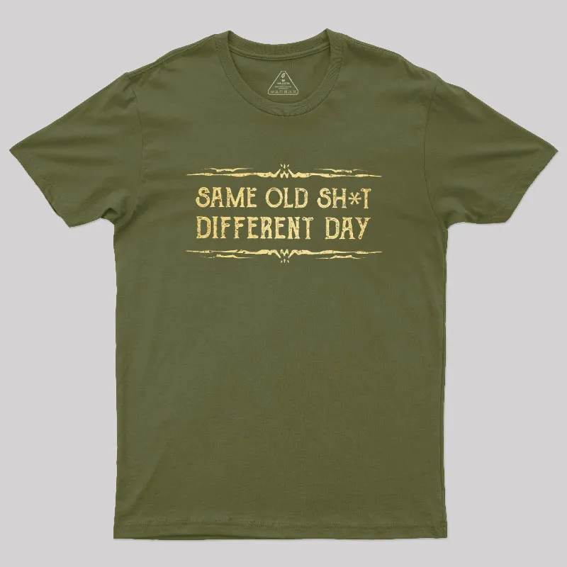 Same Old Stuff Different Day Geek T-Shirt - Image 3