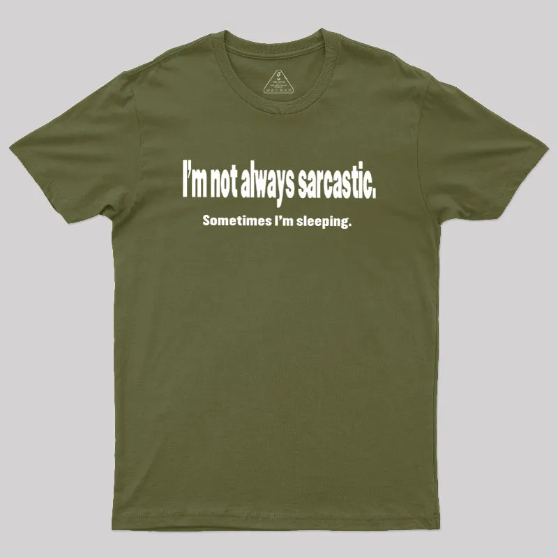 I'm Not Always Sarcastic Geek T-Shirt - Image 3