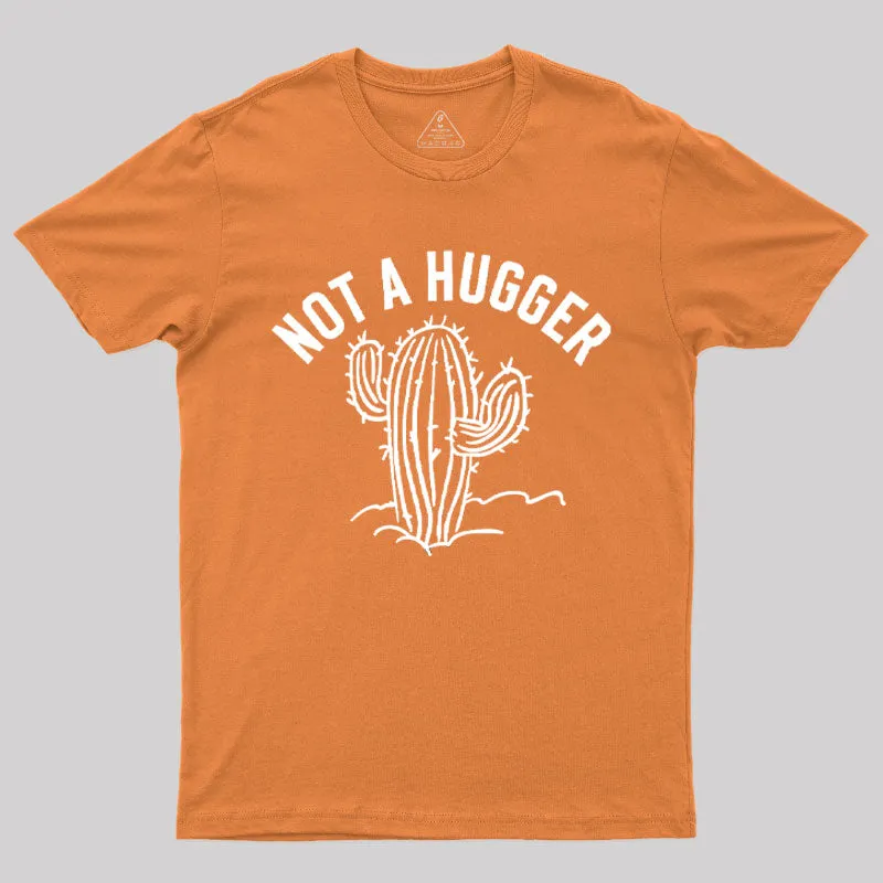 Not a Hugger Cactus Funny Sarcastic T-Shirt - Image 4