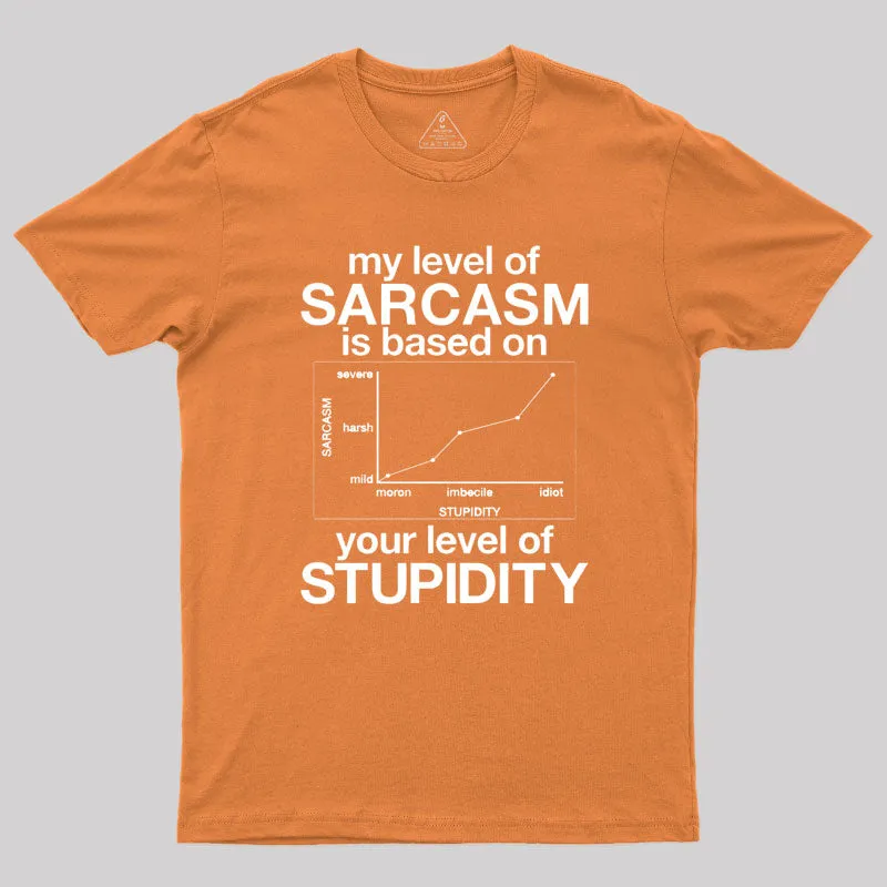 My Level Of Sarcasm T-Shirt - Image 4