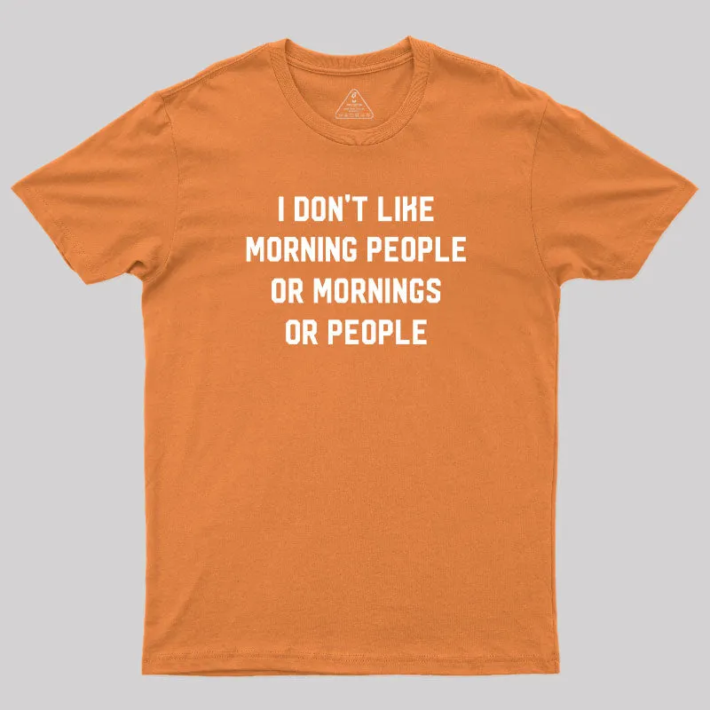 I Don't Like Morning People T-Shirt - Image 4