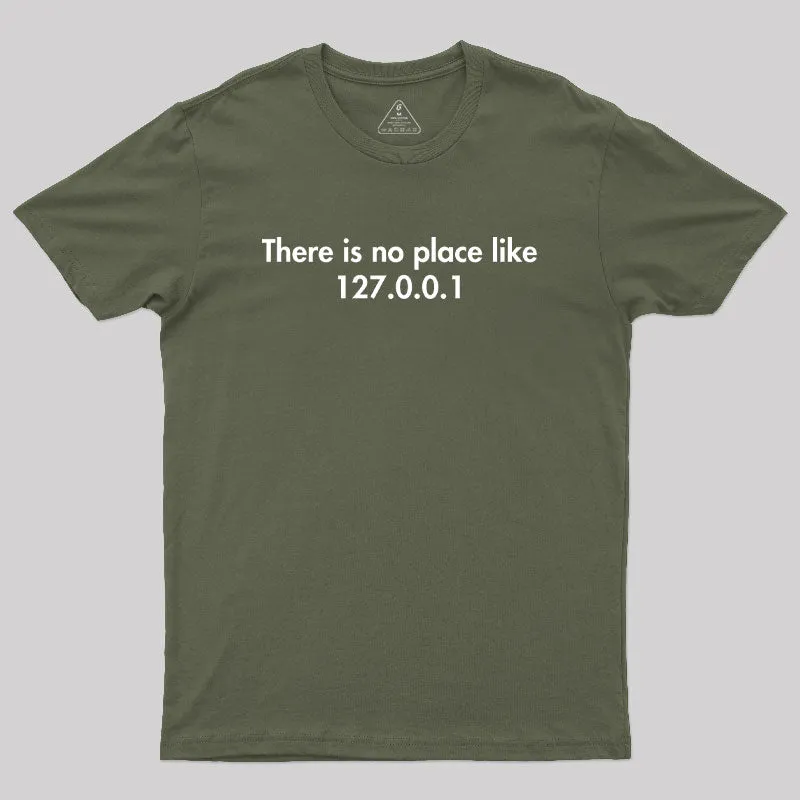 There is no Place Like 127.0.0.1 Geek T-Shirt - Image 3
