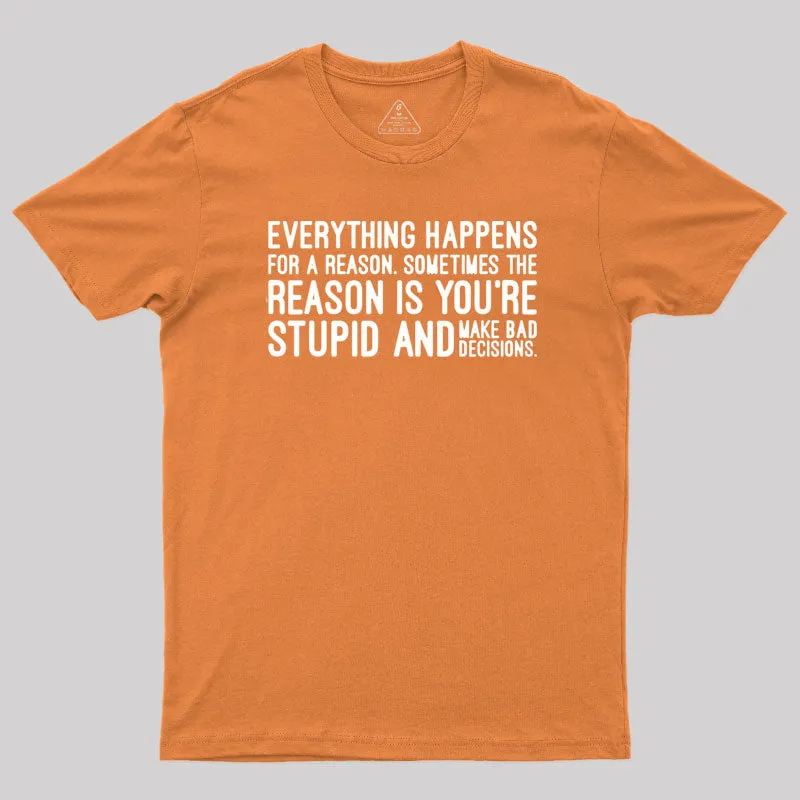 Everything Happens For A Reason T-Shirt - Image 4