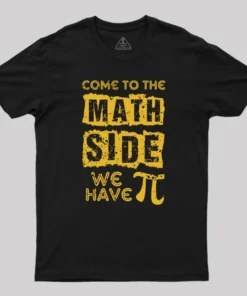 Alternative view of Come to the math side we have pi Geek T-Shirt
