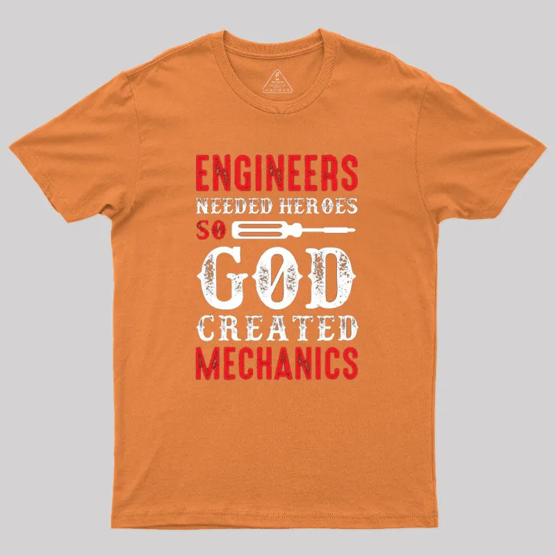 Engineers Needed Heroes So God Created T-Shirt - Image 4