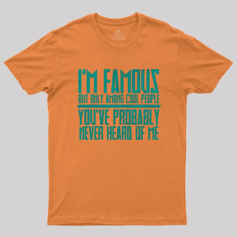 I'm Famous Among Cool People T-Shirt - Image 4