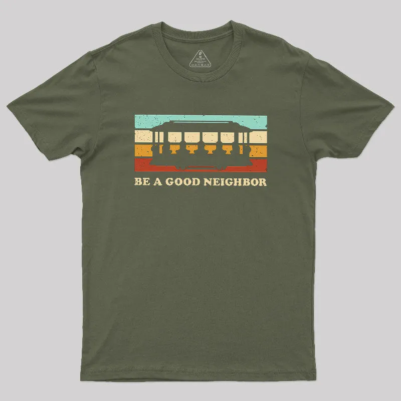 Be A Good Neighbor Geek T-Shirt