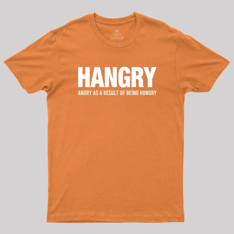 Ngry As A Result Of Being Hungry T-Shirt - Image 4