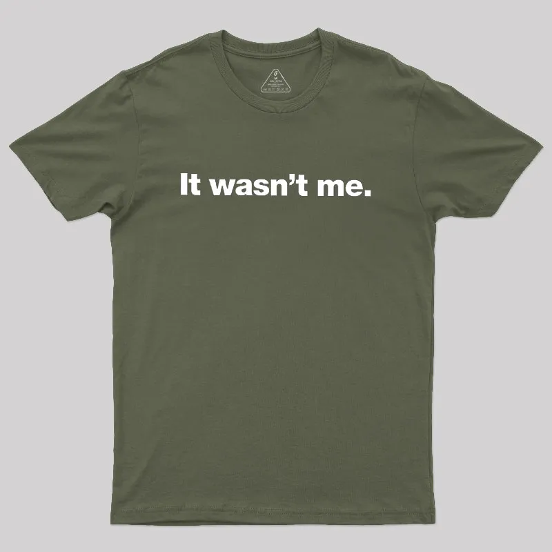 It Wasn't Me Geek T-Shirt - Image 4
