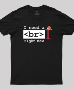 Funny I Need a Break Right Now Web Designer Geek T-Shirt