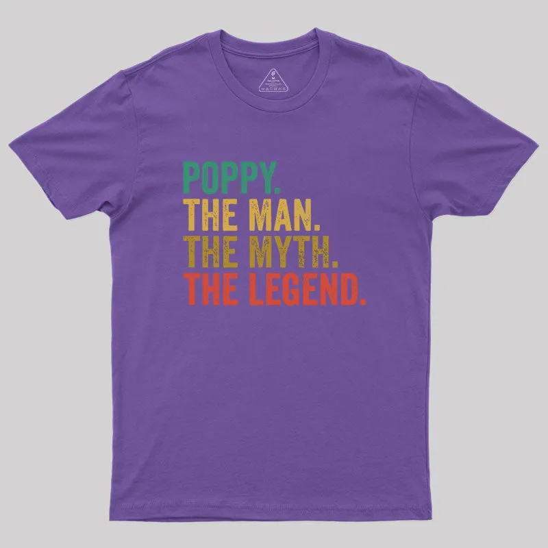 poppy the man the myth the legend retro fathers day Geek T-Shirt - Image 5
