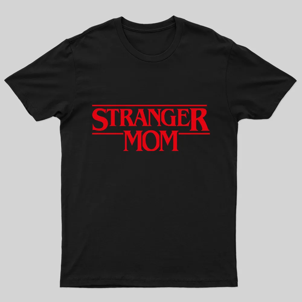 Stranger Mom T-Shirt