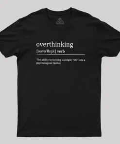 Overthinking Definition Geek T-Shirt