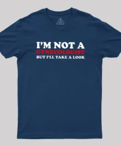 Alternative view of I’m Not A Gynecologist Geek T-Shirt