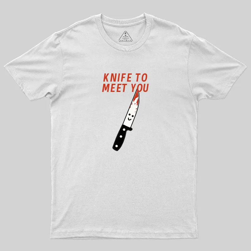 Knife To Meet You T-Shirt - Image 10