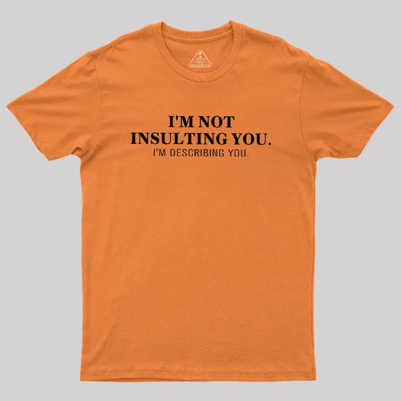I'm Describing You Geek T-Shirt - Image 7