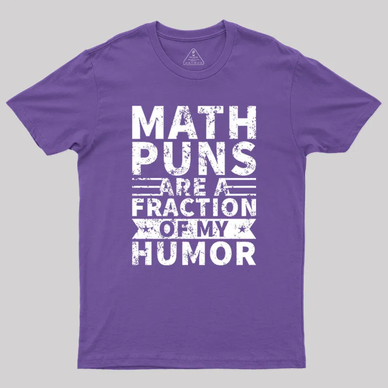 Math puns are a fraction of my humor Geek T-Shirt - Image 6