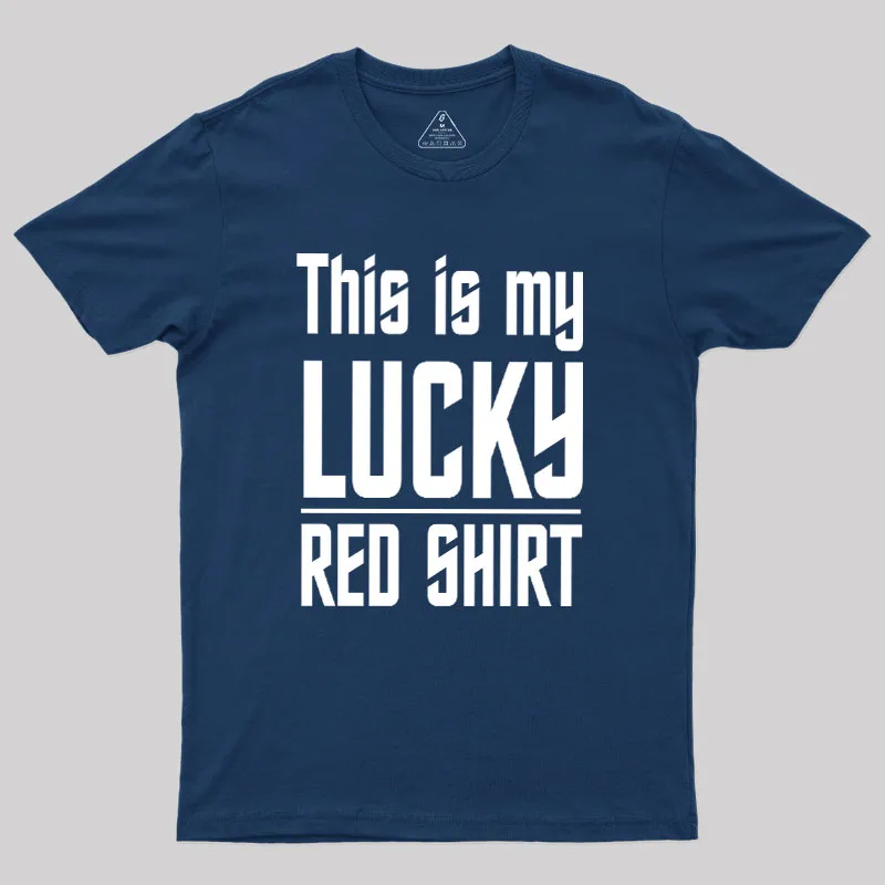 The Original Series This Is My Lucky Red Shirt Geek T-Shirt - Image 3