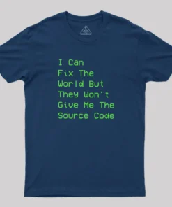 I Can Fix The World Geek T-Shirt