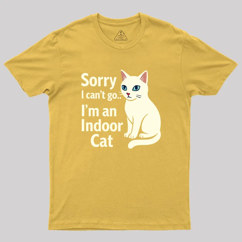 Sorry I Can't Go I'm An Indoor Cat Geek T-Shirt - Image 8
