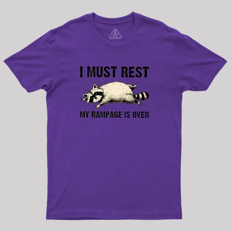 I Must Rest My Rampage Is Over Geek T-Shirt - Image 6